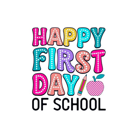 HAPPY FIRST DAY BACK