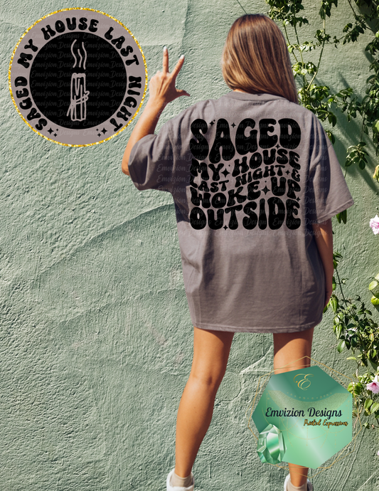 Saged My House Tee