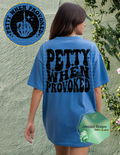 Petty When Provoked Tee