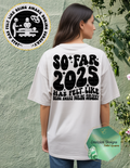 So Far 2025 Tee