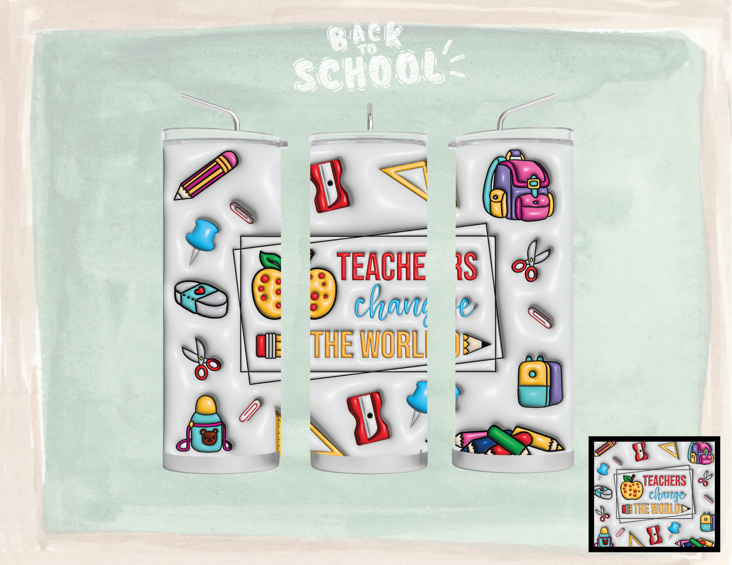 TEACHERS CHANGE THE WORLD 3D INFLATABLE TUMBLER
